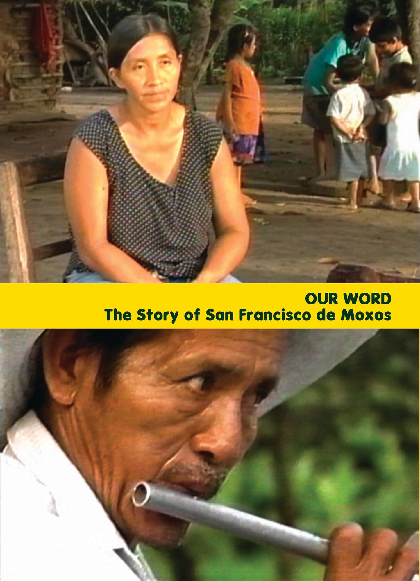 Our Word: The Story of San Francisco de Moxos