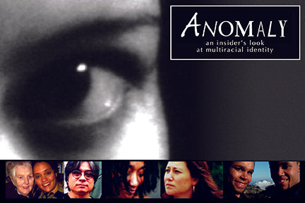 Anomaly: A Documentary Film about Multiracial Identity