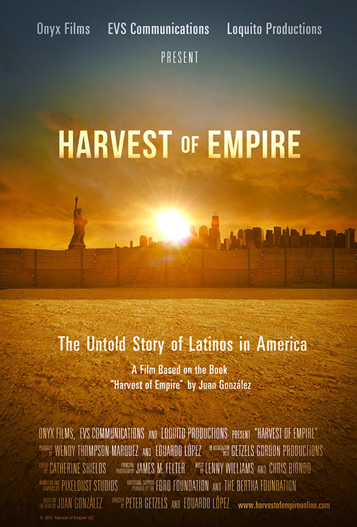 Harvest of Empire: The Untold Story of Latinos in America