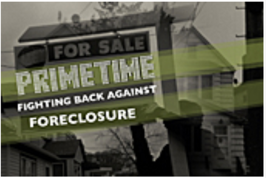 PRIMETIME: Fighting Back Against Foreclosure