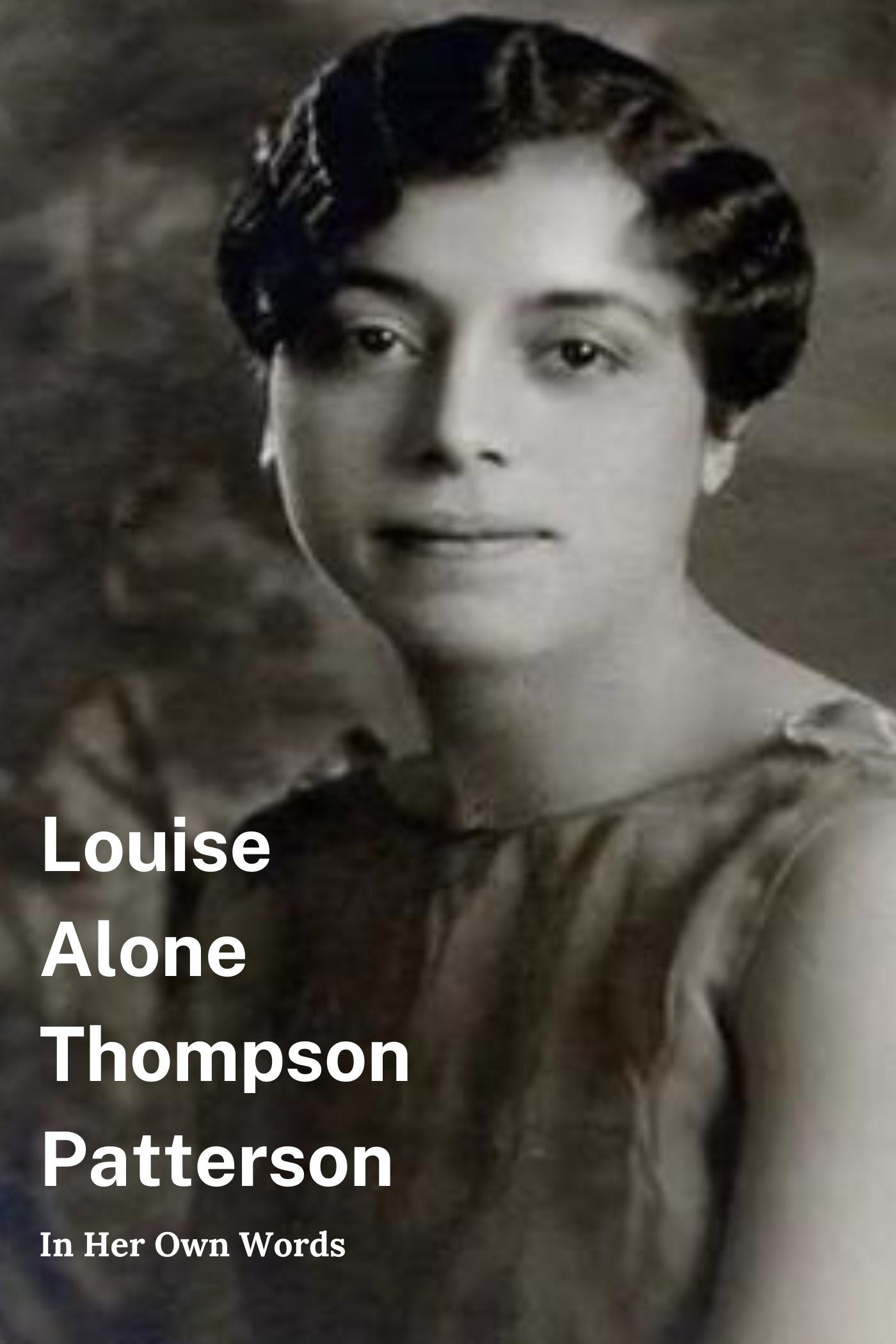 Louise Alone Thompson Patterson: In Her Own Words